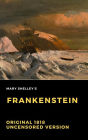 Frankenstein: Original 1818 Uncensored Version