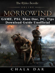 Title: The Elder Scrolls Online Morrowind Game, PS4, Xbox One, PC, Tips, Download Guide Unofficial, Author: Hein K” Tz