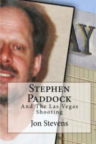 Title: Stephen Paddock, Author: Jon Stevens