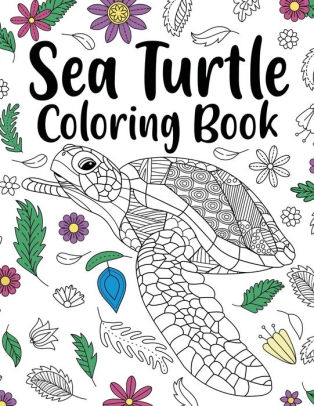 Download Sea Turtle Coloring Book Adult Coloring Book Sea Turtle Lover Gift Floral Mandala Coloring Pages Animal Coloring Book Activity Coloring By Paperland Online Store Paperback Barnes Noble