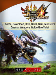 Title: Monster Hunter 4 Ultimate Game, Download, 3DS, Wii U, Wiki, Monsters, Quests, Weapons Guide Unofficial, Author: Music World Party Starters