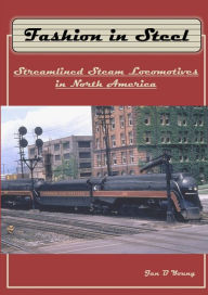 Title: Fashion in Steel: Streamlined Steam Locomotives in North America, Author: Jan Young