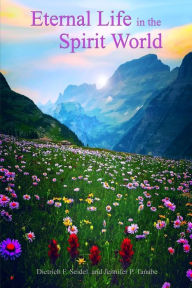 Title: Eternal Life in the Spirit World, Author: Jennifer P. Tanabe