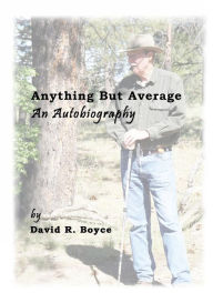Title: Anything But Average, an Autobiography, Author: David Boyce