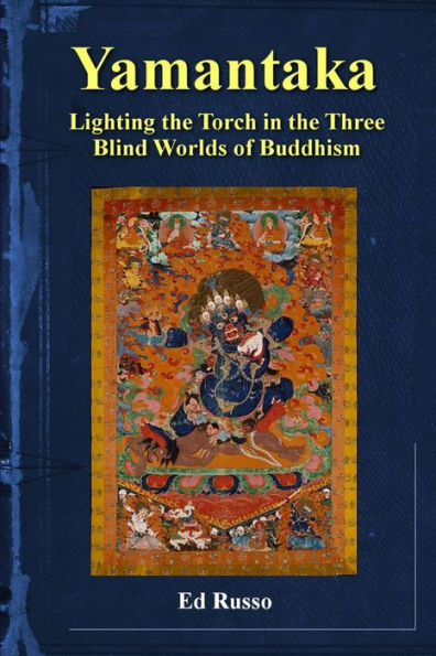 Yamantaka: Lighting the Torch in the Three Worlds of Buddhism