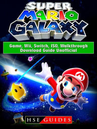 Title: Super Mario Galaxy Game, Wii, Switch, ISO, Walkthrough, Download Guide Unofficial, Author: Music World Party Starters