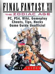 Title: Final Fantasy XII The Zodiac Age, PC, PS4, Wiki, Gameplay, Cheats, Tips, Hacks, Game Guide Unofficial, Author: Music World Party Starters