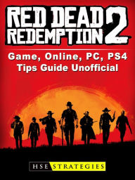 Title: Red Dead Redemption 2 Game, Online, PC, PS4, Tips Guide Unofficial, Author: Saint-Petersburg Trio