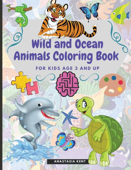 Wild and Ocean Animals Coloring Book for Kids Age 3 and Up: Cute Animals for Practice Hand Coloring Kindergarten