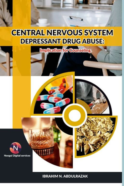 Central Nervous System Depressant Drug Abuse And Addiction: : Implications For Counselling.