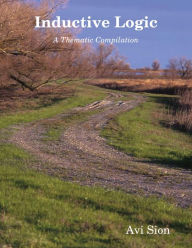 Title: Inductive Logic: A Thematic Compilation, Author: Avi Sion