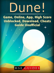 Title: Dune! Game, Online, App, High Score, Unblocked, Download, Cheats, Guide Unofficial, Author: Hillsong Dalam Bahasa Indonesia