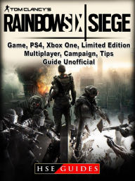 Title: Tom Clancys Rainbow 6 Siege Game, PS4, Xbox One, Limited Edition, Multiplayer, Campaign, Tips, Guide Unofficial, Author: Hillsong Dalam Bahasa Indonesia