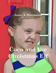 Title: Coco and the Christmas Elf, Author: Jason K Macomson