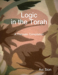 Title: Logic In the Torah: A Thematic Compilation, Author: Avi Sion