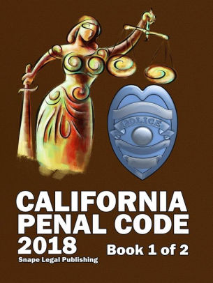 California Penal Code 2018 Book 1 Of 2paperback - 