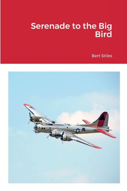 Serenade to the Big Bird by Bert Stiles, Paperback | Barnes & Noble®