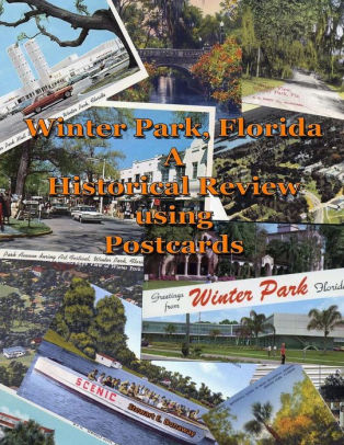 Winter Park Fl A Historical Review Using Postcards By Stewart