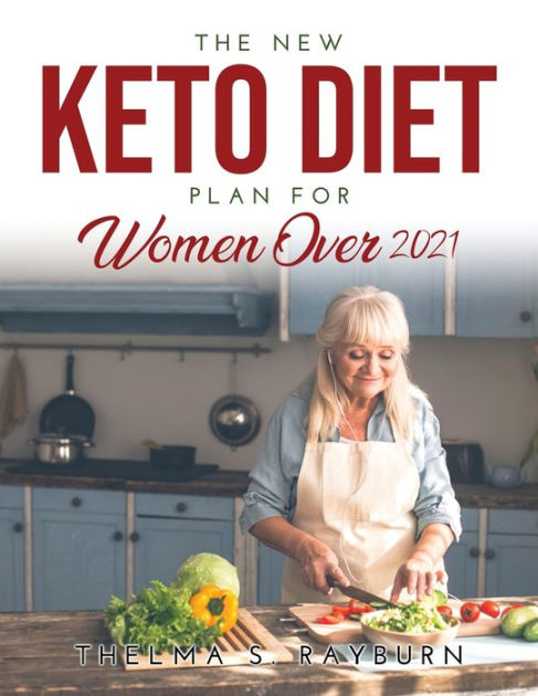 THE NEW KETO DIET PLAN FOR WOMEN OVER 50 by Thelma S. Rayburn ...