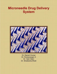 Title: Microneedle Drug Delivery System, Author: Dr. Manish Kumar