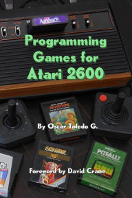 Title: Programming Games for Atari 2600, Author: Oscar Toledo Gutierrez