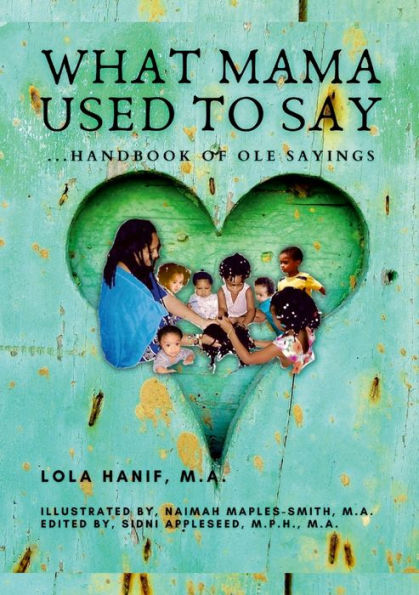 What Mama Used to Say: ...Handbook of Ole Sayings