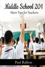Title: Middle School 201, More Tips for Teachers, Author: Paul Rallion