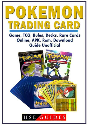 Pokemon Trading Card Game Tcg Rules Decks Rare Cards Online Apk Rom Download Guide Unofficialpaperback