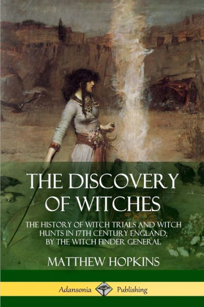 The Discovery of Witches: The History of Witch Trials and Witch Hunts ...