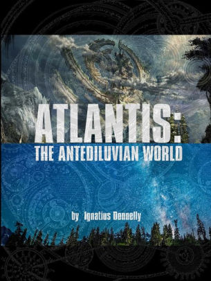 ATLANTIS: THE ANTEDILUVIAN WORLD by IGNATIUS DONNELLY, Paperback ...