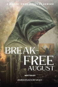 Title: Break-Free August Personal Revival Prayer Series - Towards Manifestation of God's Power, Author: Ambassador Monday Ogwuojo Ogbe