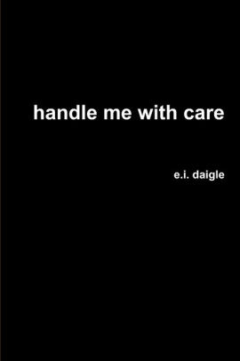 handle me with care by e.i. daigle, Paperback | Barnes & Noble®