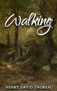 Title: Walking, Author: Henry David Thoreau