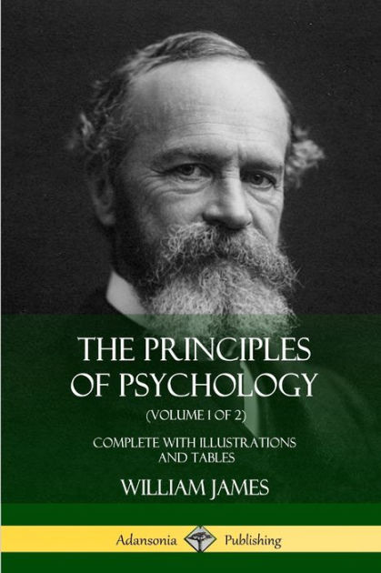 The Principles of Psychology (Volume 1 of 2): Complete with ...