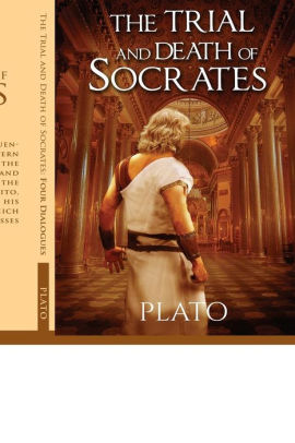 Plato And Platos The Trial And Death Of Socrates