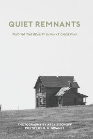 Title: Quiet Remnants, Author: Abby Bischoff