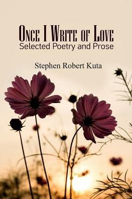 Once I Write of Love: Selected Poetry and Prose