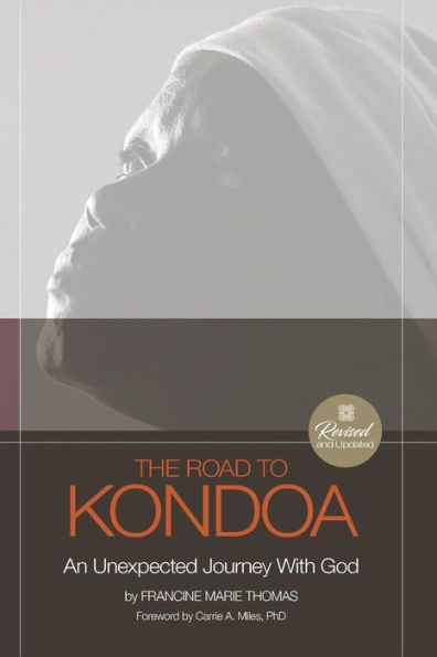 The Road To Kondoa [Revised and Updated]: An Unexpected Journey With God