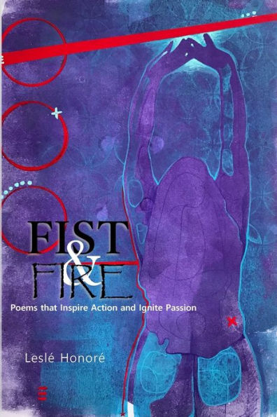 Fist & Fire: Poems that Inspire Action and Ignite Passion