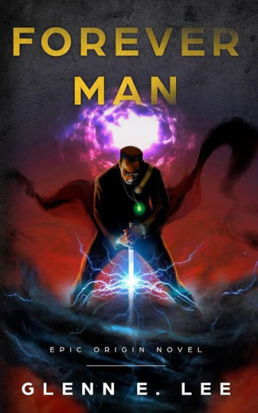 Forever Man: Epic Origin Novel
