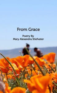 Title: From Grace, Author: Mary Alexandra Stiefvater