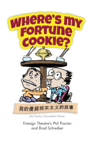 Title: Where's My Fortune Cookie?, Author: Brad Schreiber