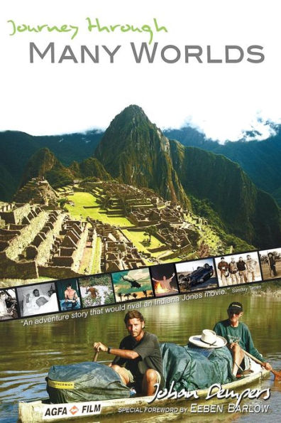 Journey through Many Worlds: An Epic Voyage through Worlds of the Amazon, Angola, Iraq and Afghanistan