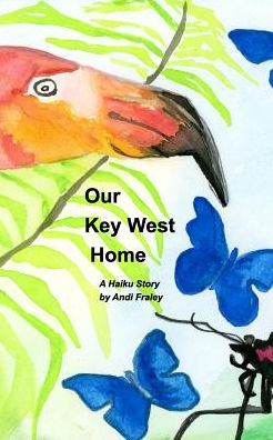 Our Key West Home: A Haiku Story