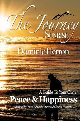 The Journey: Sunrise: A Guide To Your Own Peace & Happiness