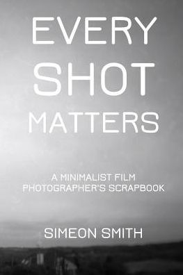 Every Shot Matters: A Minimalist Film Photographer's Scrapbook