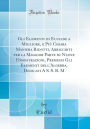 Gli Elementi Di Euclide a Migliore, E Piï¿½ Chiara Maniera Ridotti, Arricchiti Per La Maggior Parte Di Nuove Dimostrazioni, Premessi Gli Elementi Dell'algebra, Dedicati a S. S. R. M (Classic Reprint)