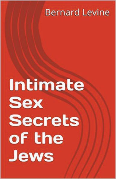 Intimate Sex Secrets Of The Jews By Bernard Levine Paperback Barnes