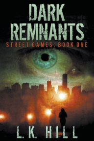 Title: Dark Remnants, Author: L K Hill