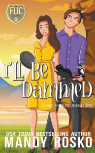 Title: I'll Be Dammed, Author: Mandy Rosko